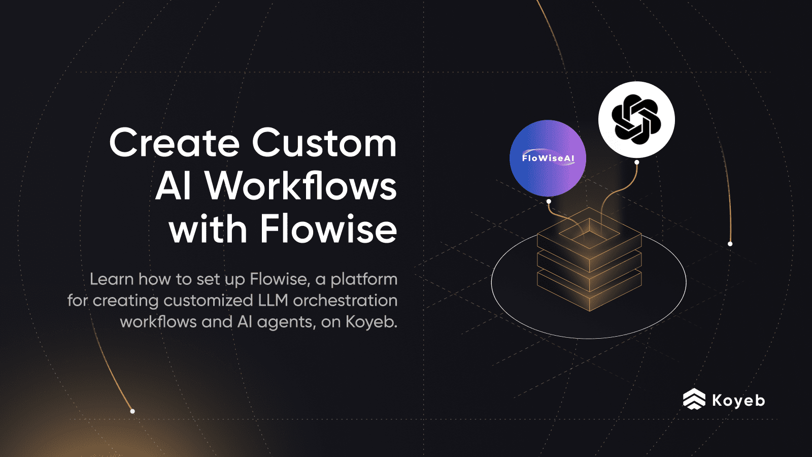 How To Deploy Flowise To Koyeb To Create Custom AI Workflows Koyeb