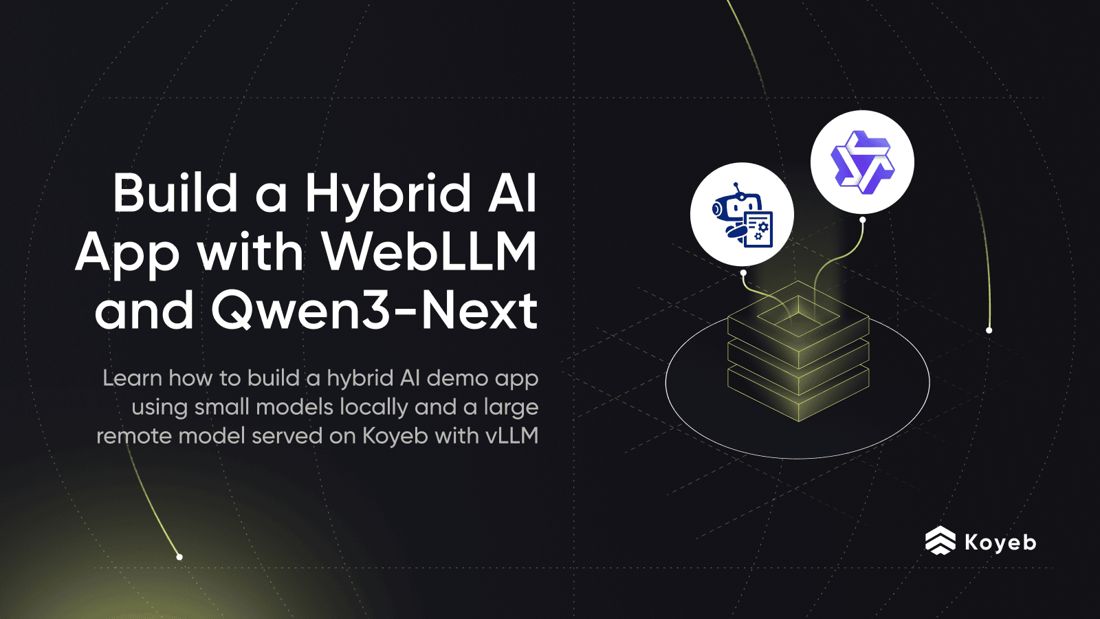 Build a Hybrid AI App With WebLLM & Qwen 3 Next on Koyeb