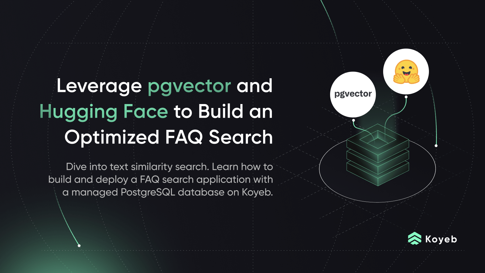 Use Pgvector And Hugging Face To Build An Optimized FAQ Search With ...