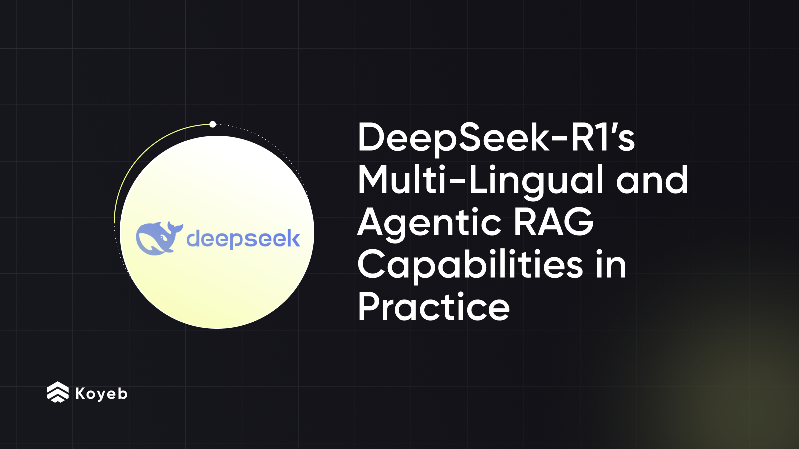 DeepSeek-R1’s Multi-Lingual and Agentic RAG Capabilities in Practice