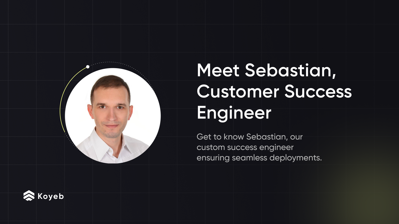 Meet Sebastian, our Customer Success Engineer ensuring seamless deployments