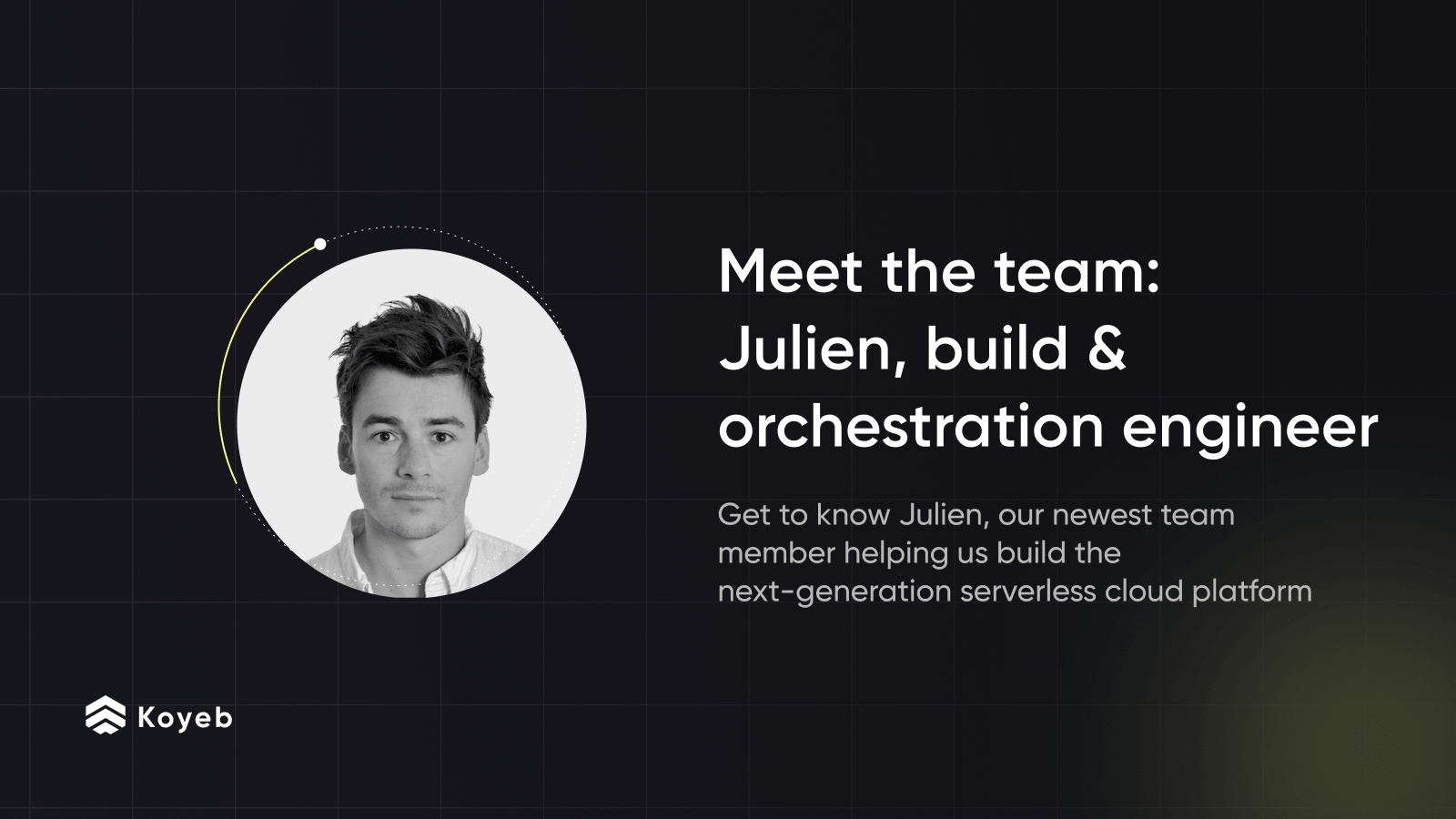 Meet Julien, Software Engineer building the Koyeb Serverless Engine